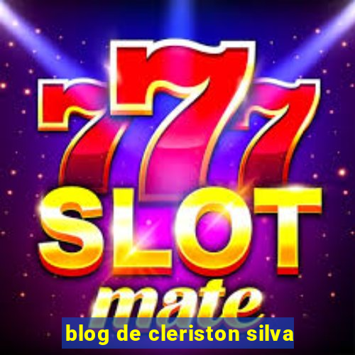 blog de cleriston silva